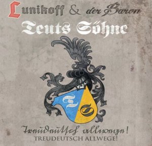 Lunikoff & Der Baron (Teuts Sohne) - Treudeutsch Allwege! (2013) LOSSLESS