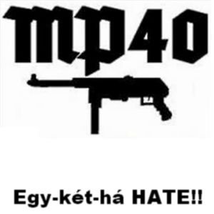 MP40 - Egy-ket-ha Hate!! (2014)