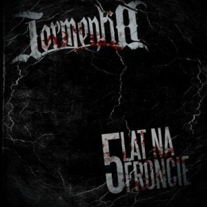 Tormentia - 5 lat na froncie (2013)