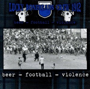 Lucky Boneheads Crew 1912 - Beer, Football, Violence (2013)
