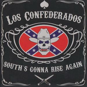 Los Confederados - South's Gonna Rise Again (2014)