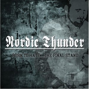 Nordic Thunder - Born to Hate...The Final Stand (2014) LOSSLESS