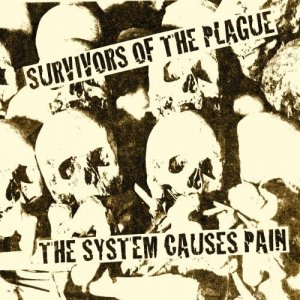 Survivors Of The Plague ‎– The System Causes Pain (2014)