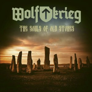 Wolfkrieg - The Souls Of Old Stones (2014)
