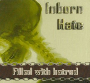 Inborn Hate - Filled With Hatred (2004)
