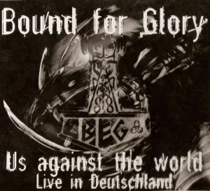 Bound for Glory - Us Against the World (2004)