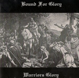 Bound For Glory - Warriors Glory (1990 / 2006)