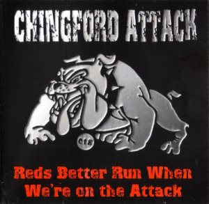Chingford Attack - Reds Better Run When We're On The Attack (2001)