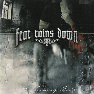 Fear Rains Down - No Turning Back (2006)