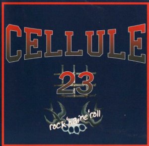 Cellule 23 - Rock 'Haine' Roll (2007)