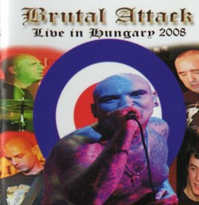 Brutal Attack - Live in Hungary 2008 (2010)