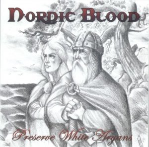 Preserve White Aryans - Nordic Blood (2004)