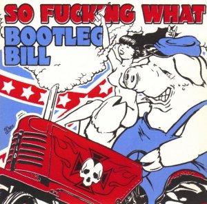 So fucking What & Bootleg Bill - Split (EP 2004)