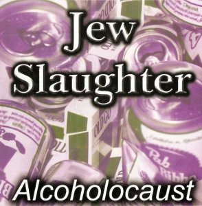 Jew Slaughter - Alcoholocaust (2002)