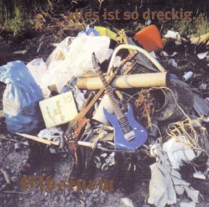 Elbsturm - Alles ist so Dreckig (1997)