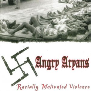 Angry Aryans - Racially Motivated Violence (2002)