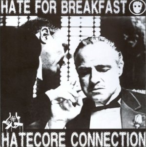 Hate for Breakfast - Hatecore Connection (2005)