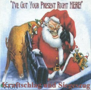Kraftschlag & Siegeszug - I've Got Your Present Right Here