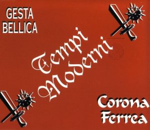 Gesta Bellica & Corona Ferrea - Tempi Moderni (1995)