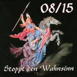 08/15 - Stoppt Den Wahnsinn (2000)