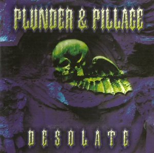 Plunder and Pillage - Desolate (2000)