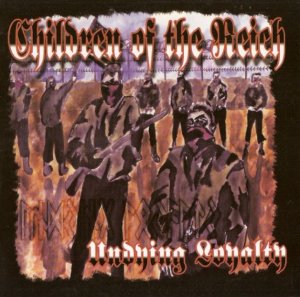 Children Of The Reich - Undying Loyality (2004)