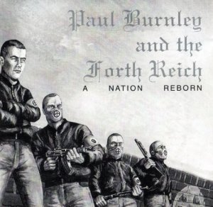 Paul Burnley and the Fourth Reich - A Nation Reborn (1991)