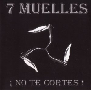 7 Muelles - iNo Te Cortes! (2000)