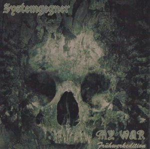 Systemgegner & My War - Unser Name ist Programm (2010)