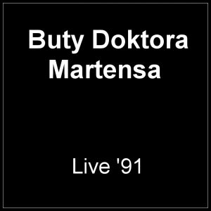 Buty Doktora Martensa - Live (1991)