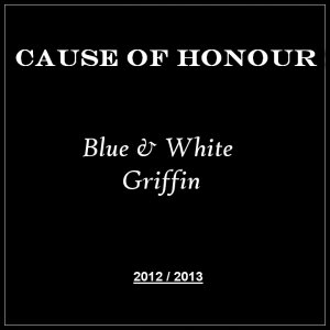 Cause of Honour - Blue & White Griffin (2012 - 2013)