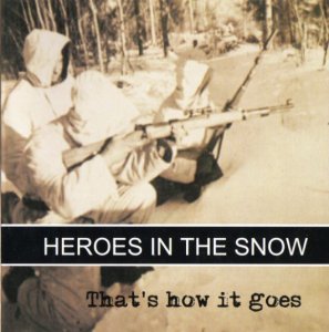 Heroes in the Snow - That's how it goes (1995 / 2002)