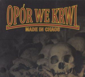 Opor We Krwi (OWK) - Made In Chaos (2015)