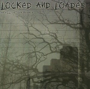 Locked and Loaded - We we'll get our revenge (2003)