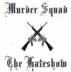 Murder Squad - The Hateshow (2002)