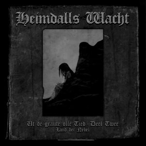 Heimdalls Wacht - Ut De Graute Olle Tied (Deel II)-Land Der Nebel (2015)