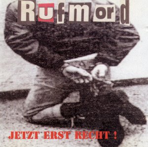 Rufmord - Jetzt Erst Recht! (1999)