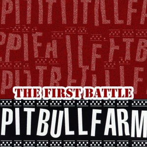 Pitbullfarm – The First Battle (2015)