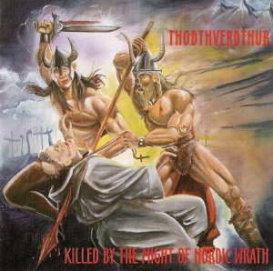 Thodthverdthur - Killed by the might of nordic wrath (1998)