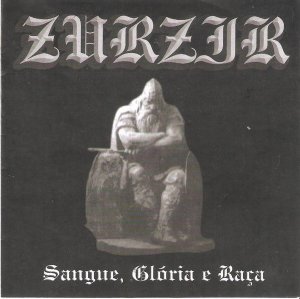 Zurzir - Sangue Gloria E Raca (2002 / 2003)