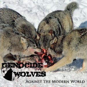 Genocide Wolves - Against The Modern World (2015)