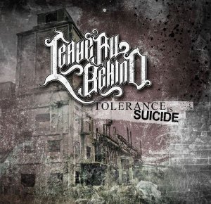 Leave All Behind - Tolerance is Suicide (2015)