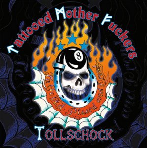 Tattooed Mother Fuckers & Tollschock - Tattoed, Pissed and Proud (2016)
