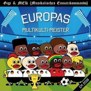 Gigi & MEK - Europas Multikulti-Meister (2016)