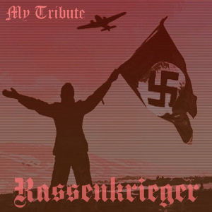 Rassenkrieger - My Tribute