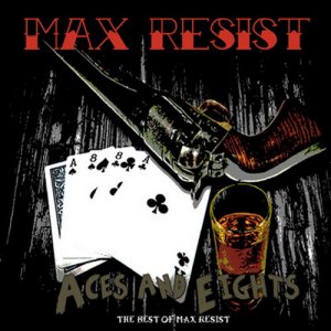 Max Resist ‎- Aces And Eights (2016)