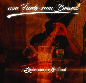 Ostfront – vom Funke zum Brand - Lieder von der Ostfront (2016)