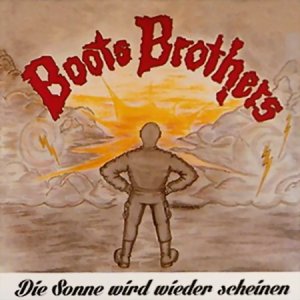 Boots Brothers - Die Sonne Wird Wieder Scheinen (2017)