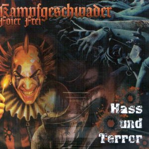 Kampfgeschwader Foier Frei - Hass Und Terror (2013)