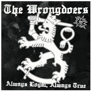 The Wrongdoers - Always Loyal Always True (2016)